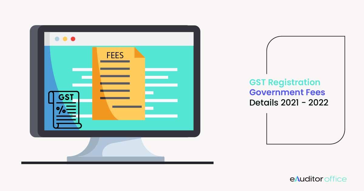 GST Registration Govt Fees details 2021-2022