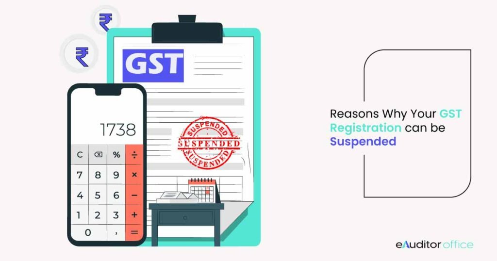 15 Reasons Why Your GST Registration Can Be Suspended
