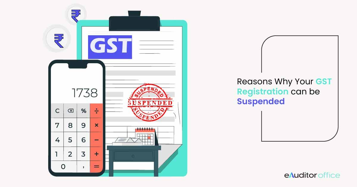 15 Reasons Why Your GST Registration Can Be Suspended
